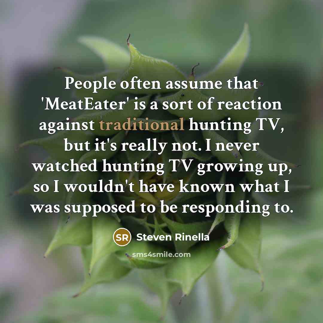 “People often assume that 'MeatEater' is a sort of reaction…” quote by Steven Rinella
