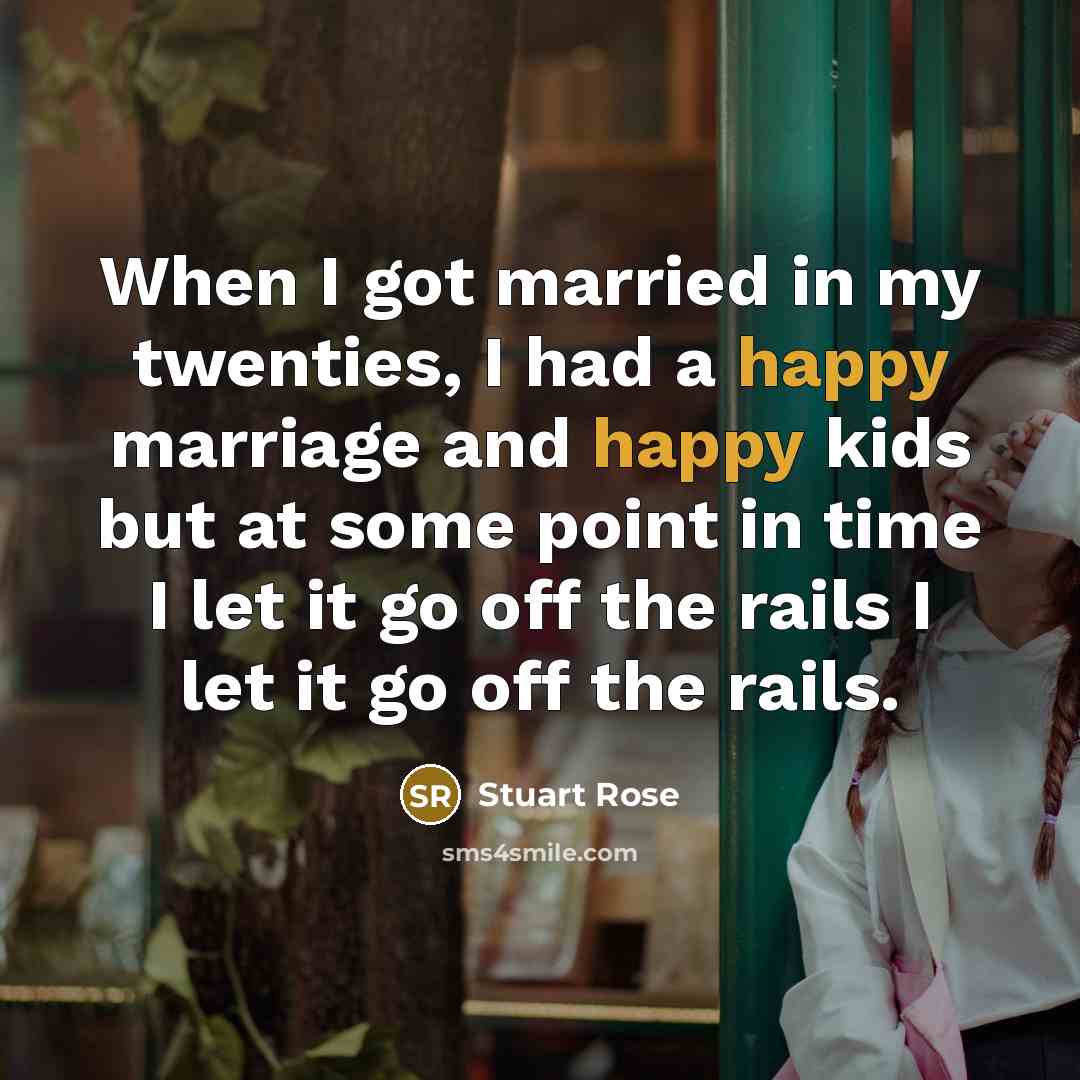 “When I got married in my twenties, I had a…” quote by Stuart Rose