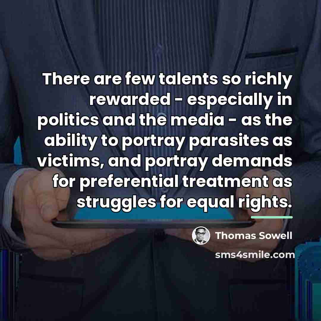 “There are few talents so richly rewarded - especially in…” quote by Thomas Sowell