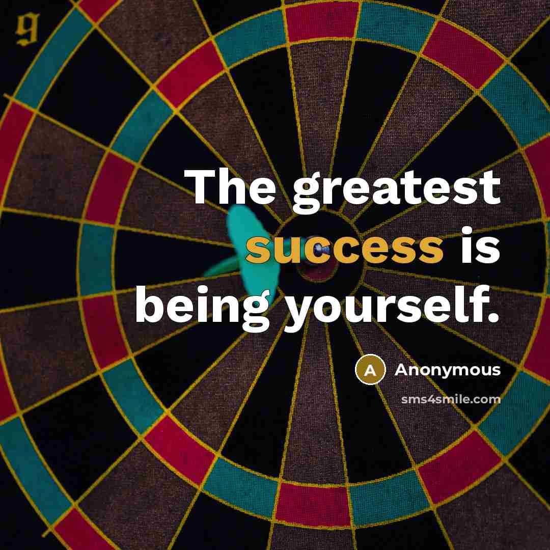 “The greatest success is being yourself.…” quote by Anonymous