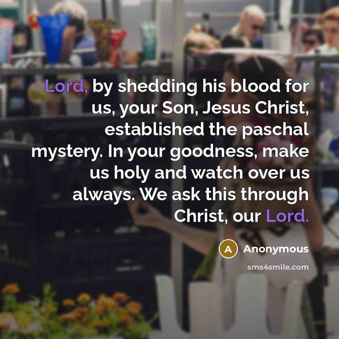 “Lord, by shedding his blood for us, your Son, Jesus…” quote by Anonymous