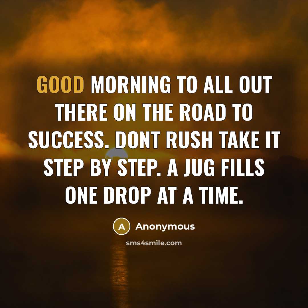 “Good morning to all out there on the road to…” quote by Anonymous