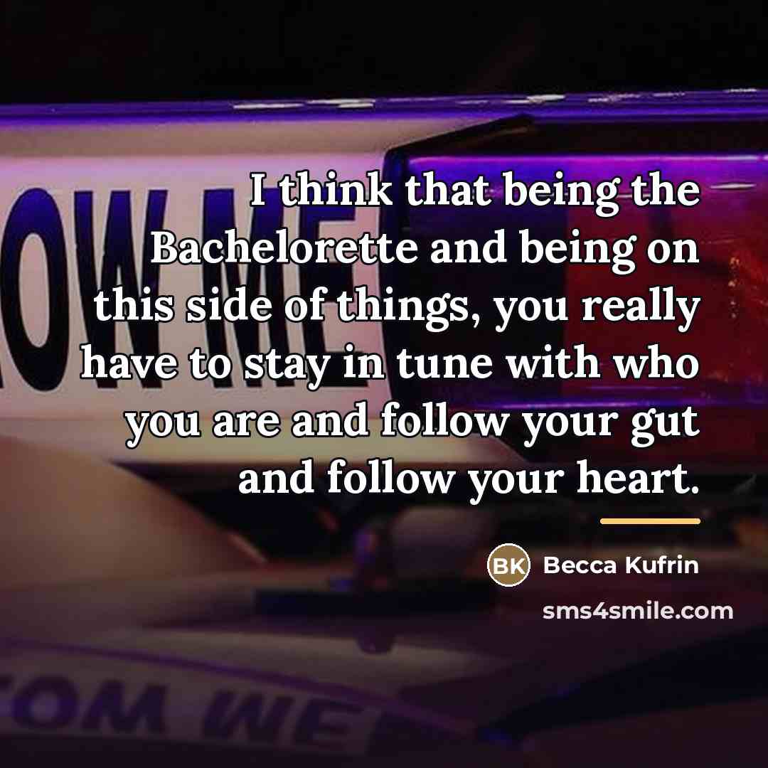 “I think that being the Bachelorette and being on this…” quote by Becca Kufrin