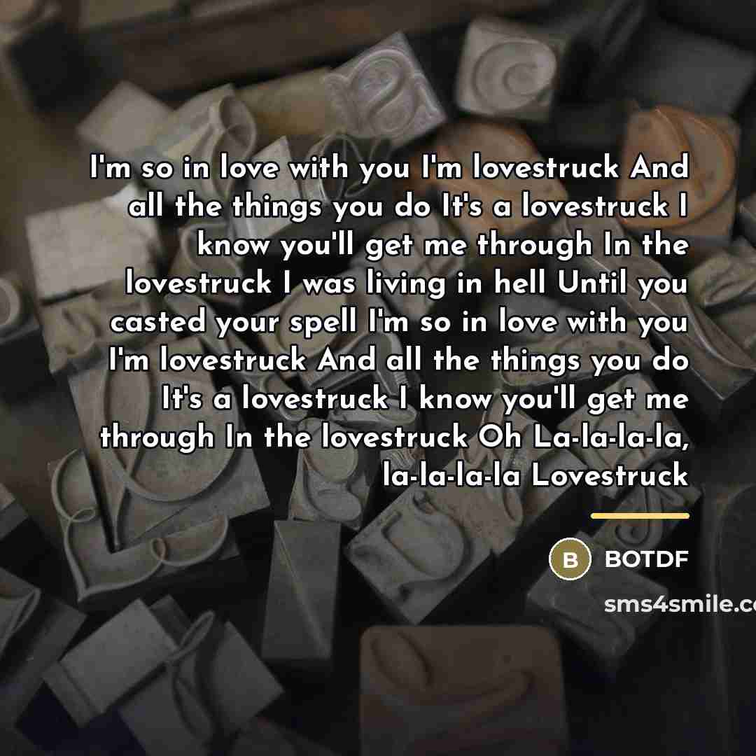 “I'm so in love with you I'm lovestruck And all…” quote by BOTDF