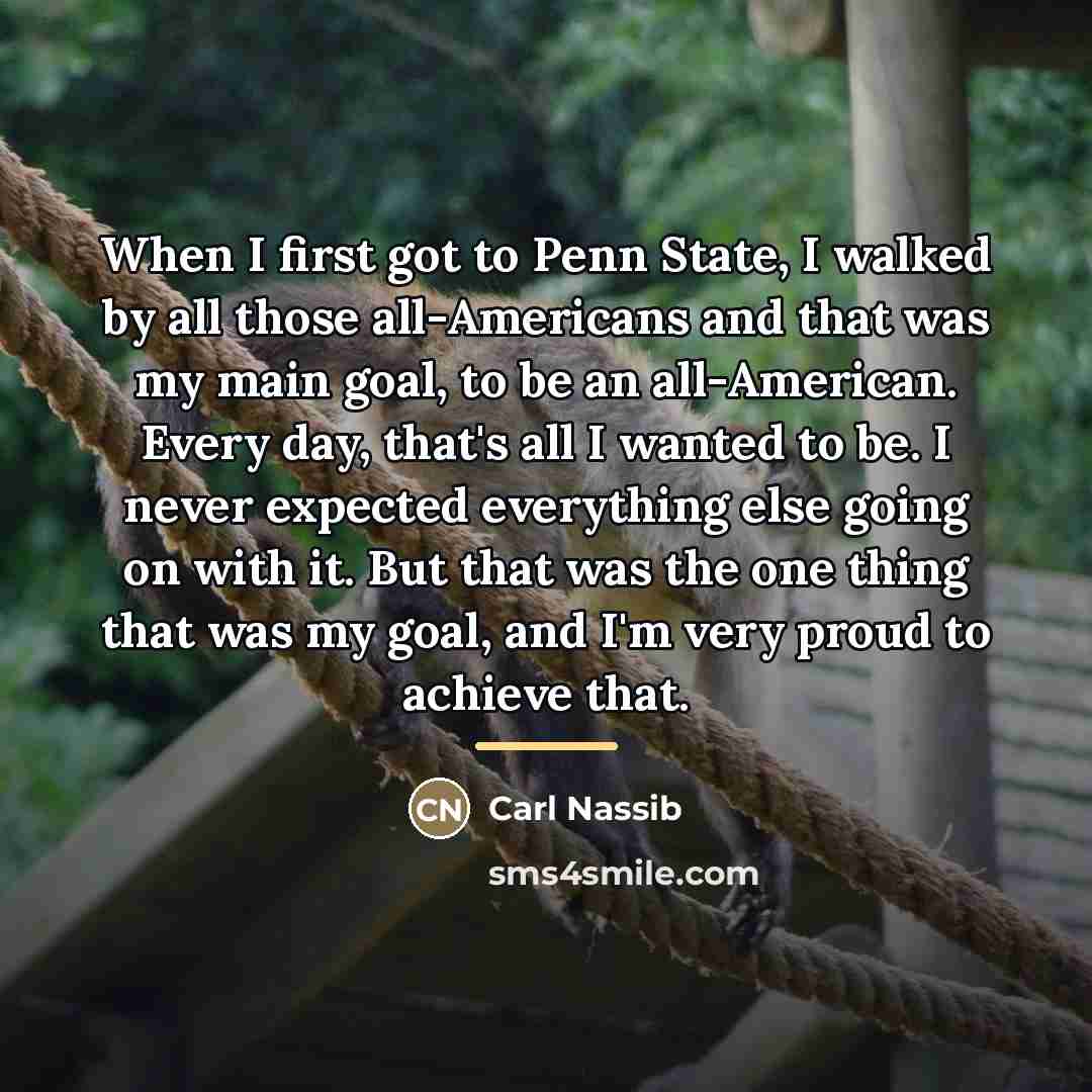 “When I first got to Penn State, I walked by…” quote by Carl Nassib