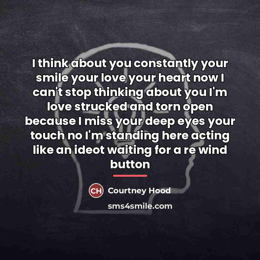 “I think about you constantly your smile your love your…” quote by Courtney Hood