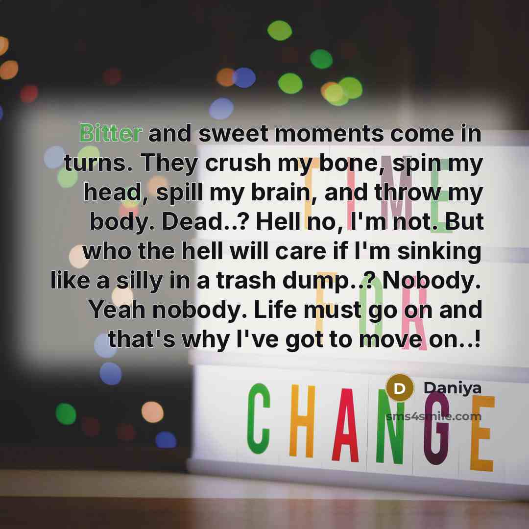 “Bitter and sweet moments come in turns. They crush my…” quote by Daniya