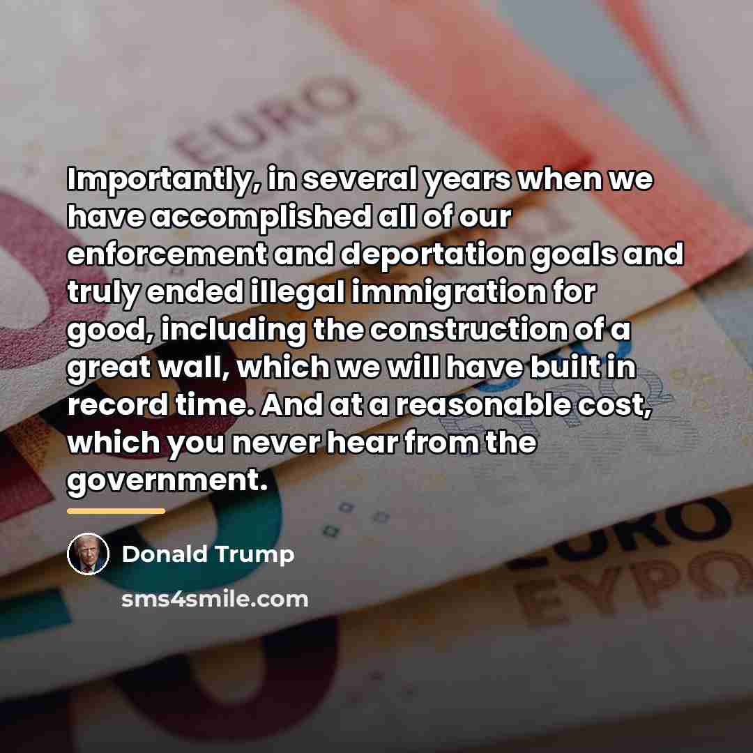 “Importantly, in several years when we have accomplished all of…” quote by Donald Trump