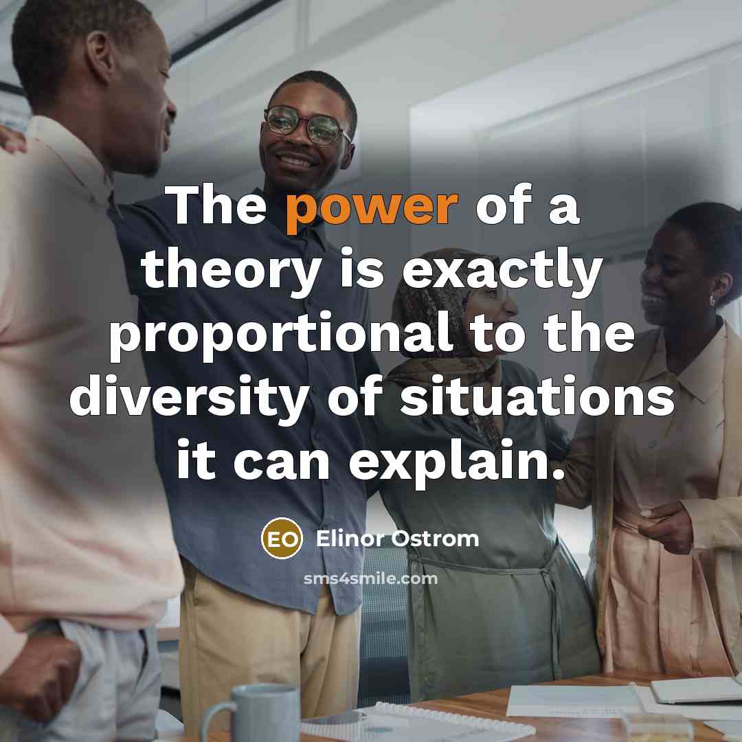 “The power of a theory is exactly proportional to the…” quote by Elinor Ostrom