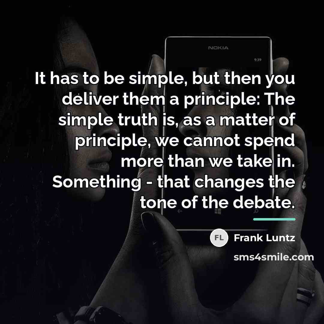 “It has to be simple, but then you deliver them…” quote by Frank Luntz