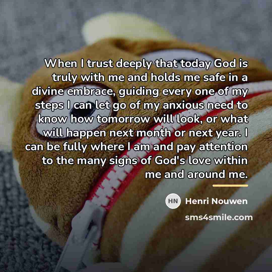 “When I trust deeply that today God is truly with…” quote by Henri Nouwen