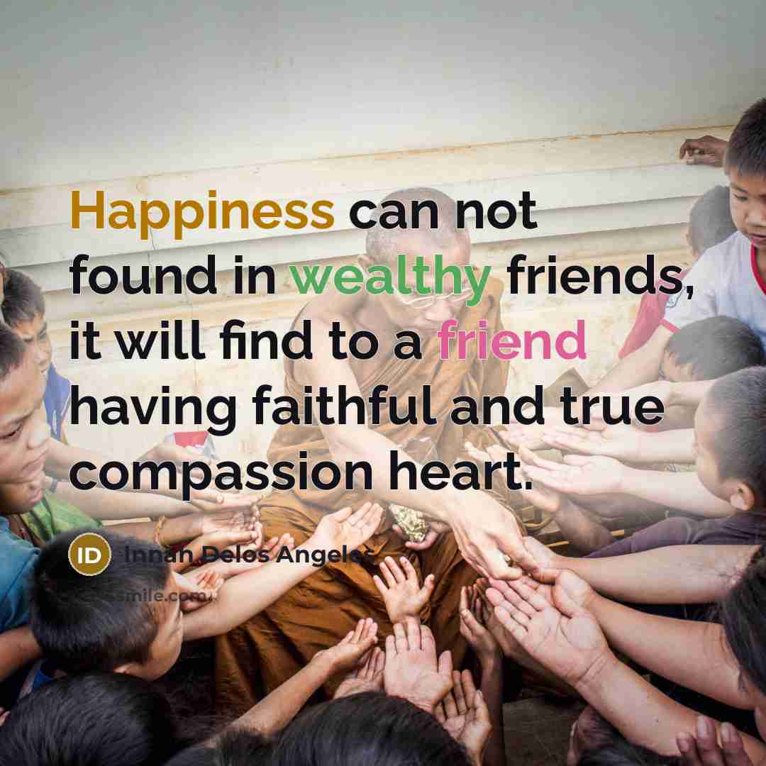 “Happiness can not found in wealthy friends, it will find…” quote by Innah Delos Angeles