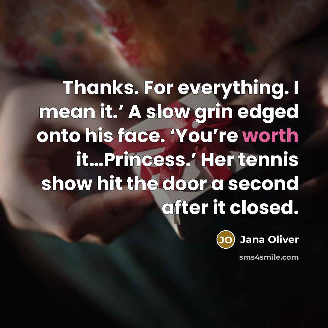 “Thanks. For everything. I mean it.’ A slow grin edged…” quote by Jana Oliver