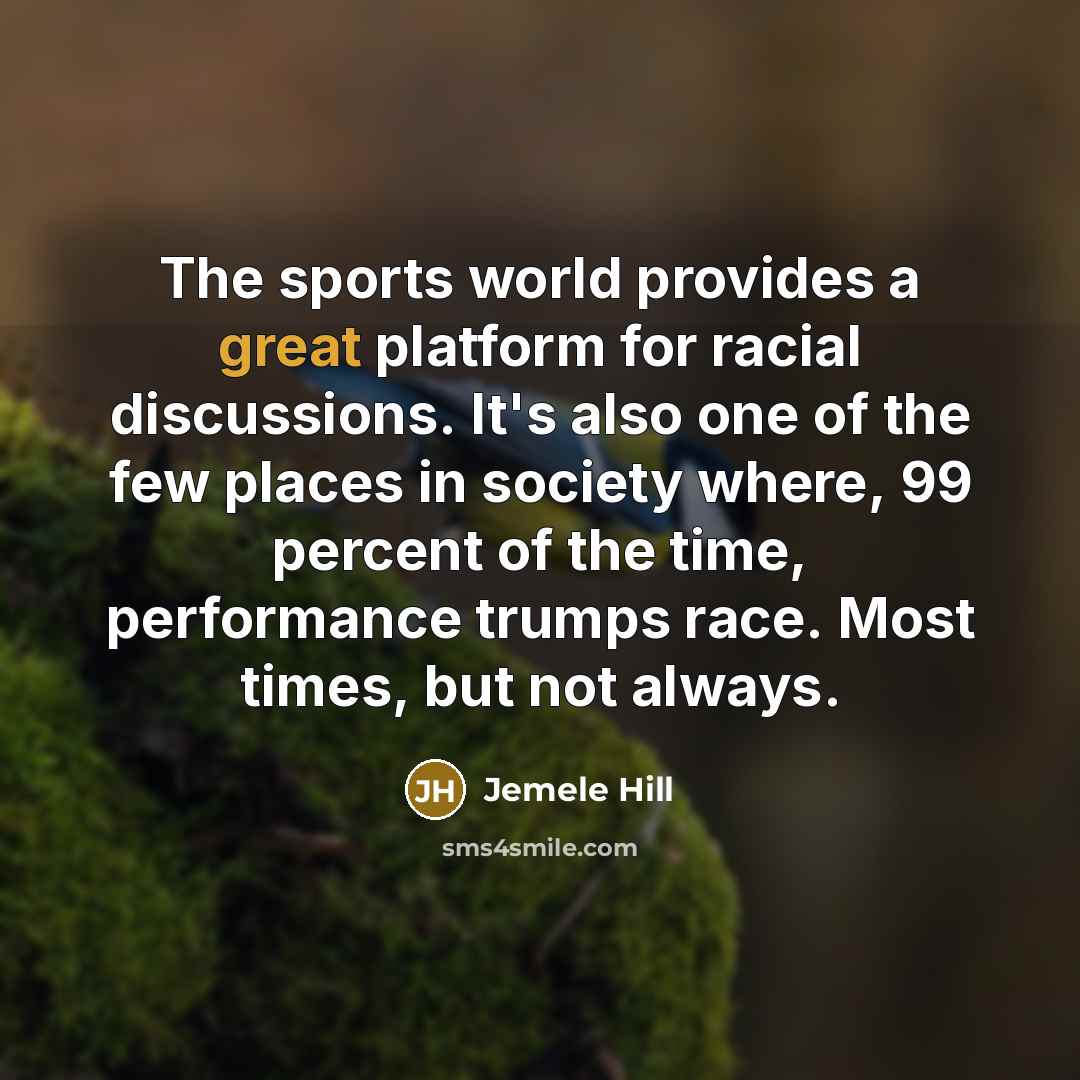 “The sports world provides a great platform for racial discussions.…” quote by Jemele Hill