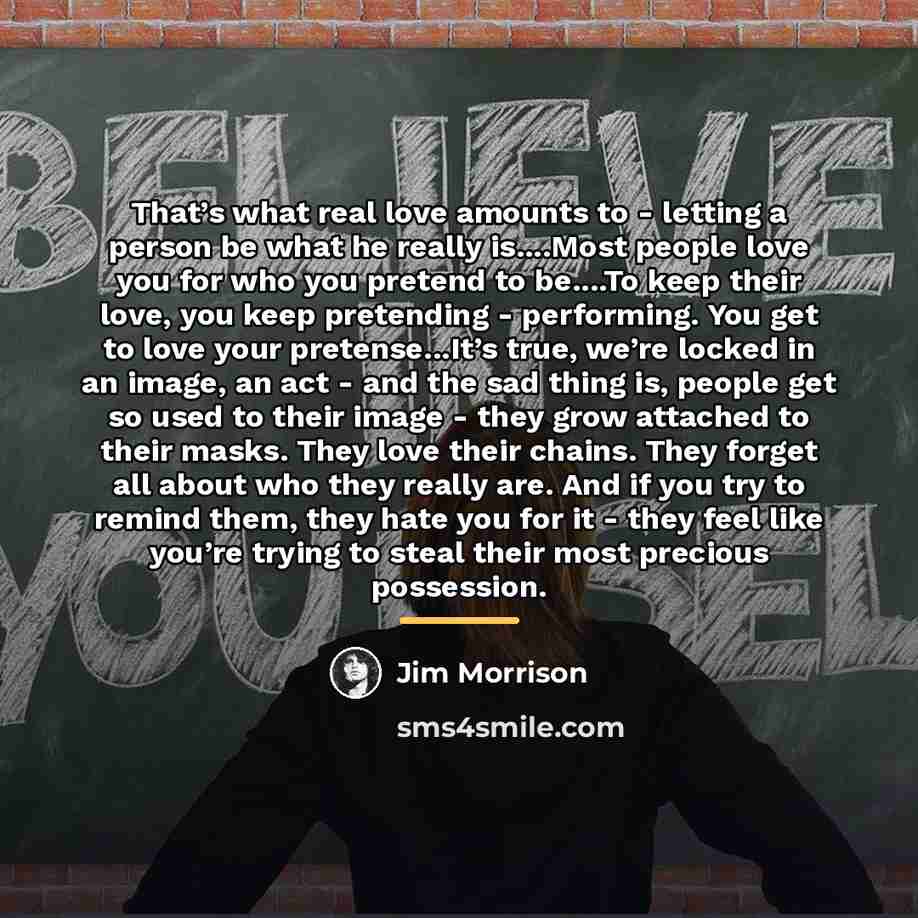 “That’s what real love amounts to - letting a person…” quote by Jim Morrison