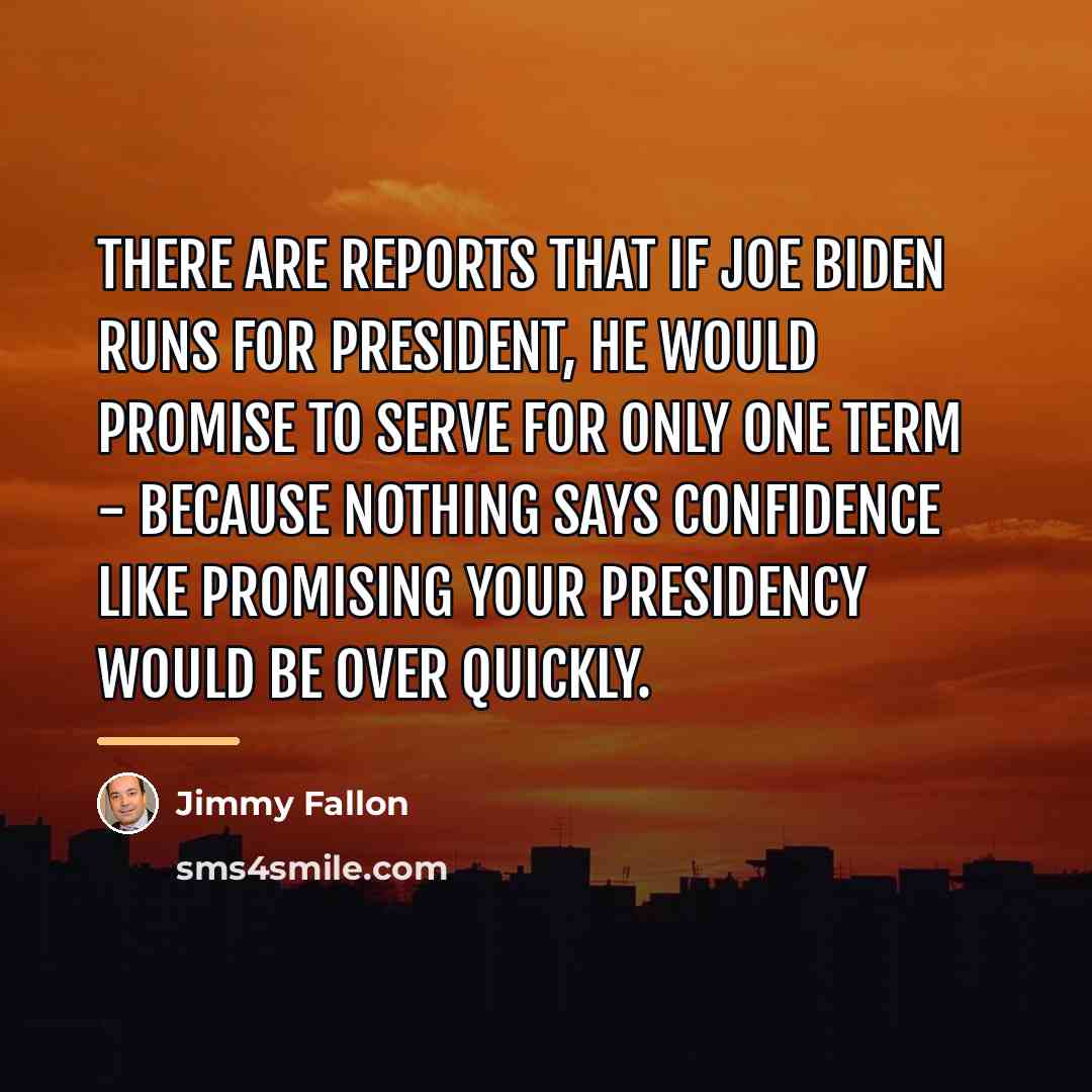 “There are reports that if Joe Biden runs for president,…” quote by Jimmy Fallon