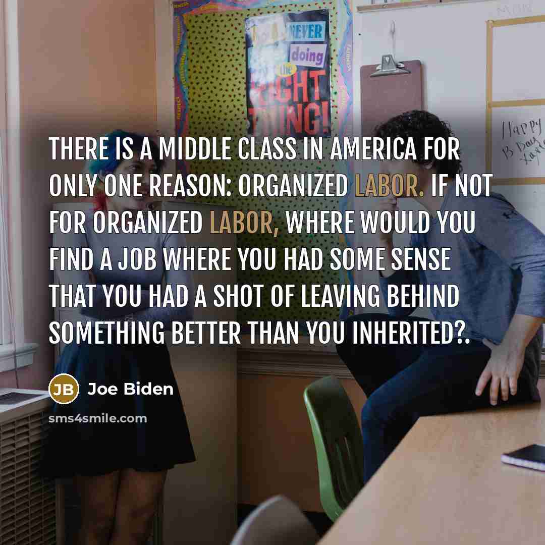 “There is a middle class in America for only one…” quote by Joe Biden