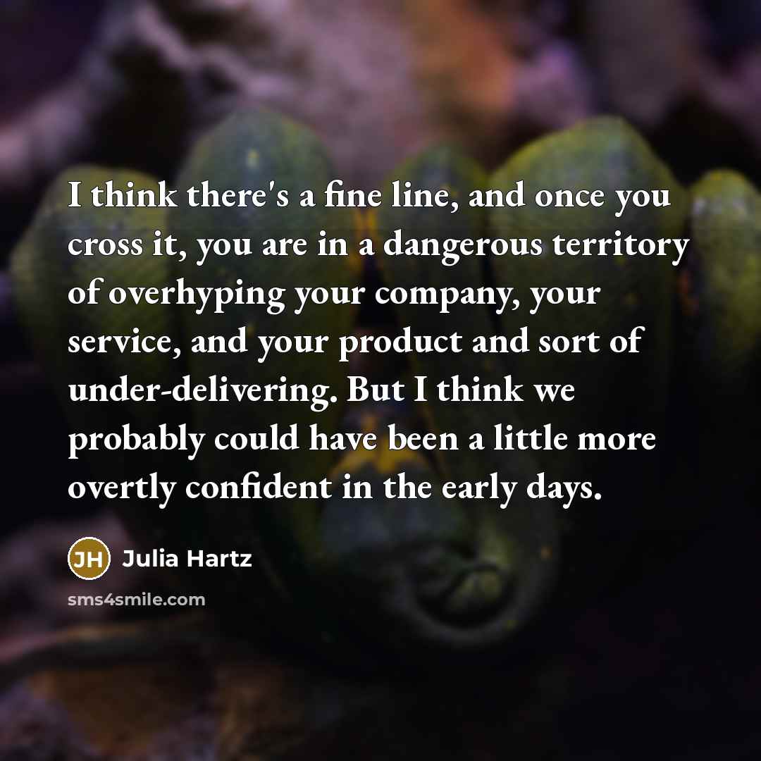 “I think there's a fine line, and once you cross…” quote by Julia Hartz