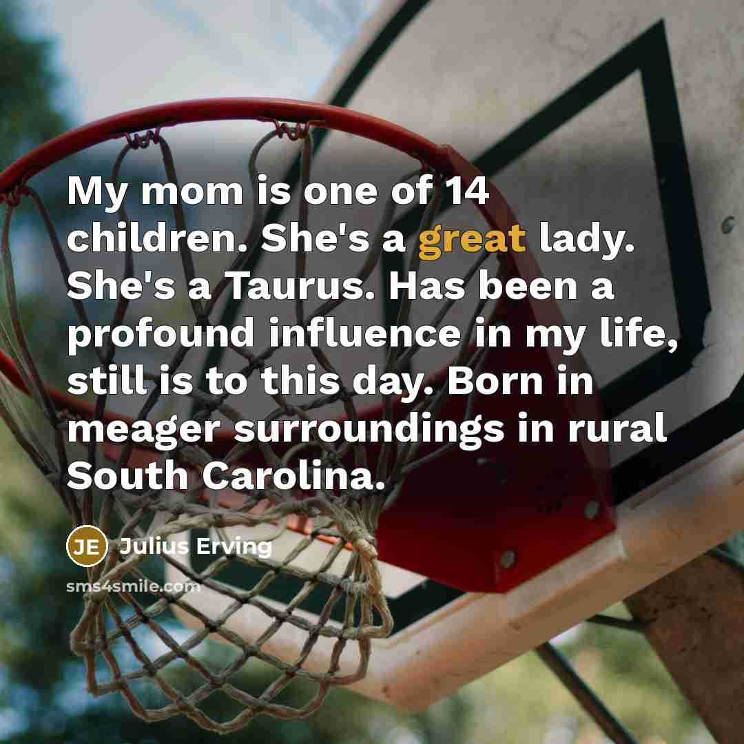 “My mom is one of 14 children. She's a great…” quote by Julius Erving