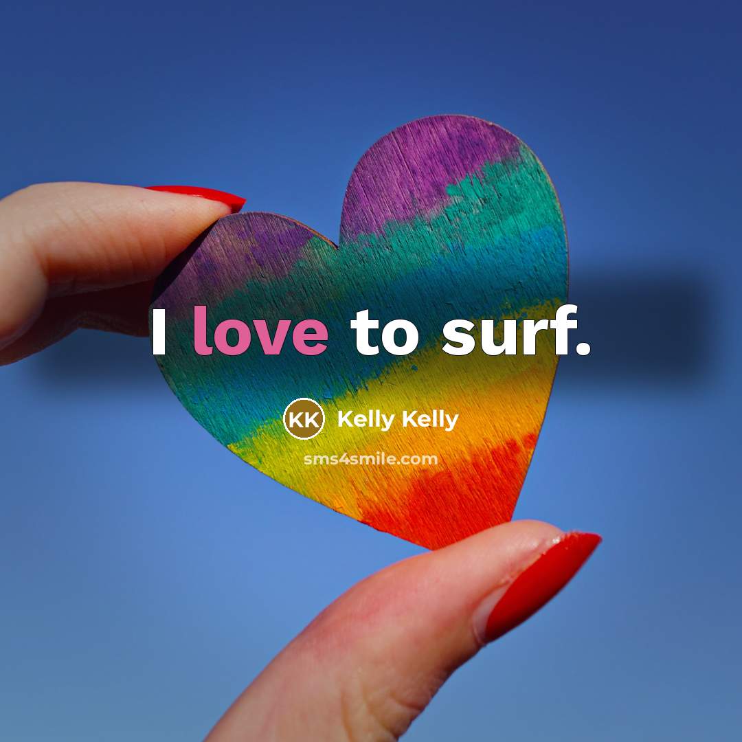 “I love to surf.…” quote by Kelly Kelly