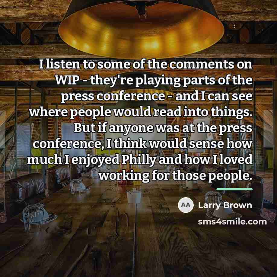 “I listen to some of the comments on WIP -…” quote by Larry Brown