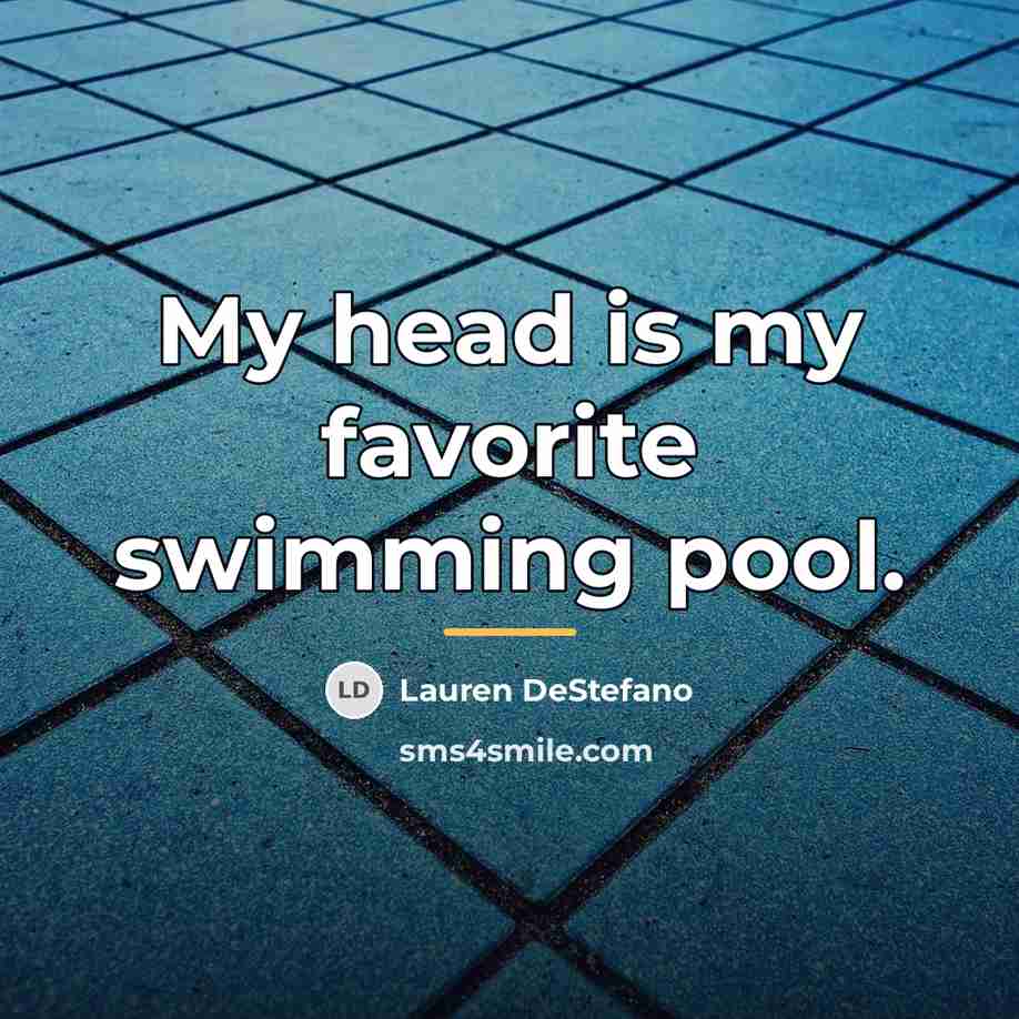 “My head is my favorite swimming pool.…” quote by Lauren DeStefano