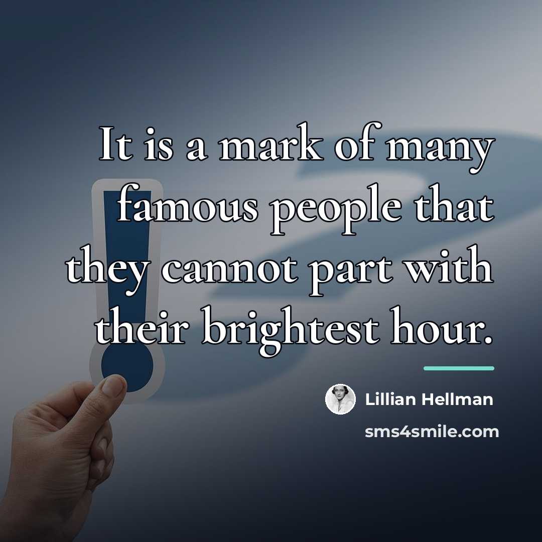 “It is a mark of many famous people that they…” quote by Lillian Hellman