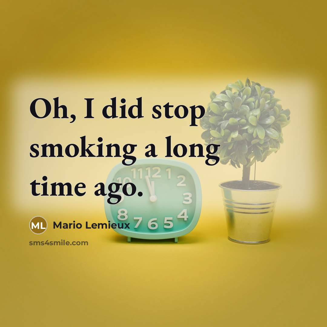 “Oh, I did stop smoking a long time ago.…” quote by Mario Lemieux