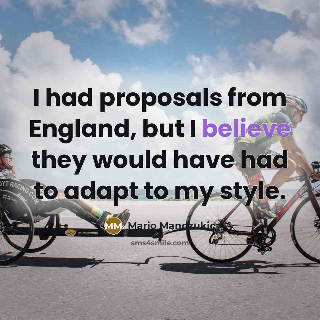 “I had proposals from England, but I believe they would…” quote by Mario Mandzukic