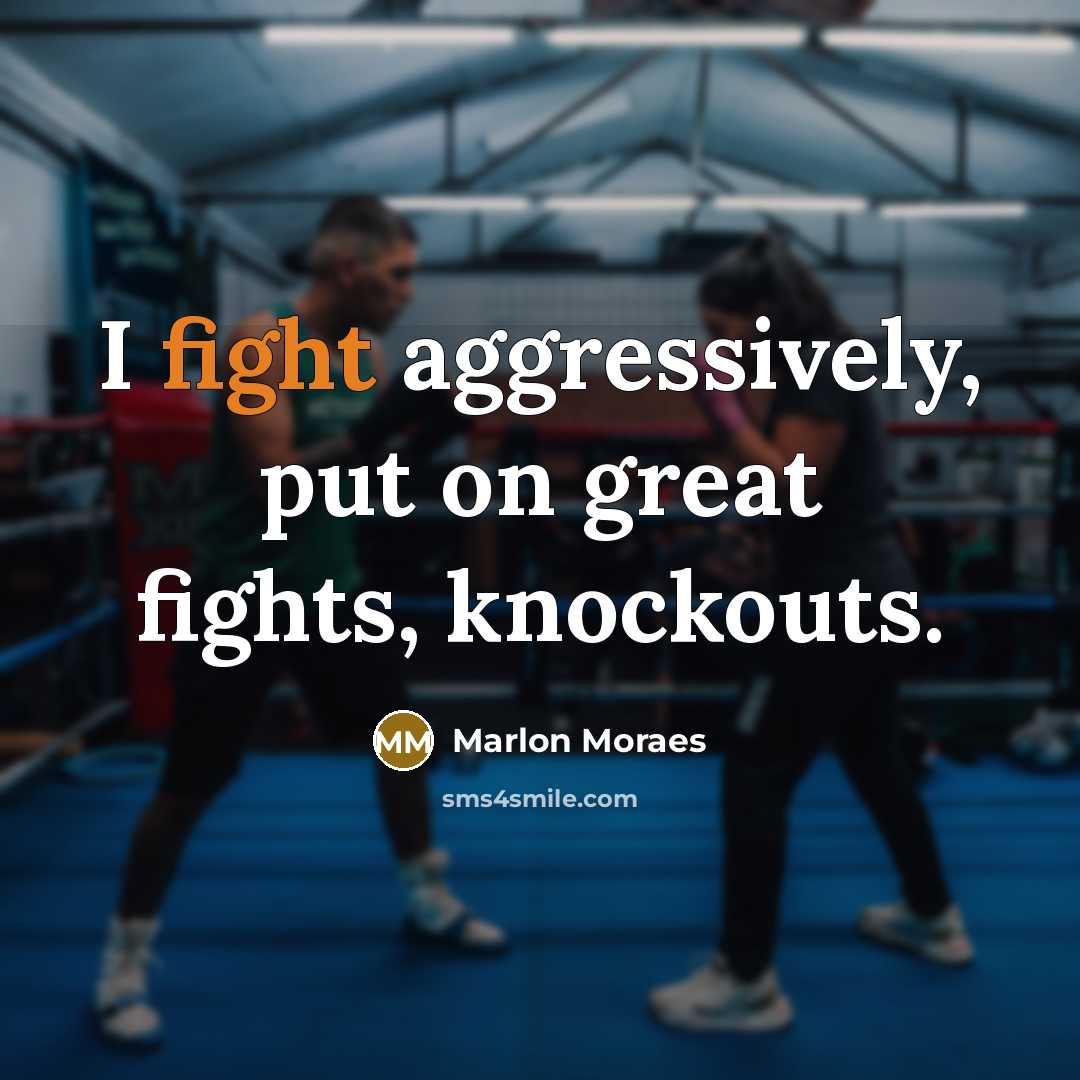 “I fight aggressively, put on great fights, knockouts.…” quote by Marlon Moraes