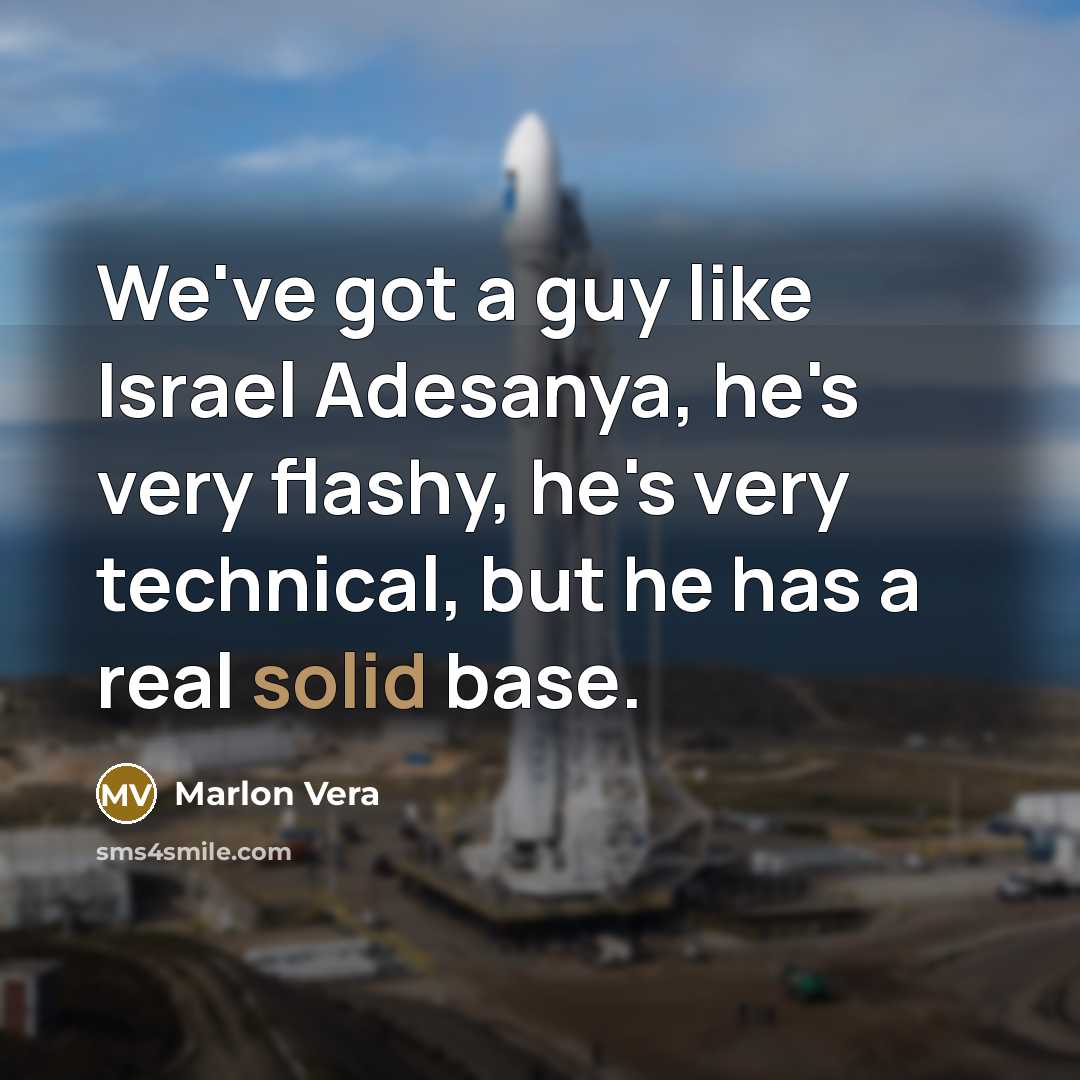 “We've got a guy like Israel Adesanya, he's very flashy,…” quote by Marlon Vera