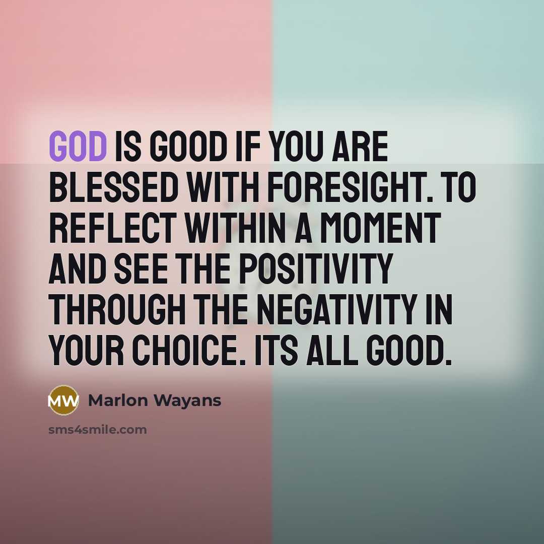 “God is good if you are blessed with foresight. To…” quote by Marlon Wayans