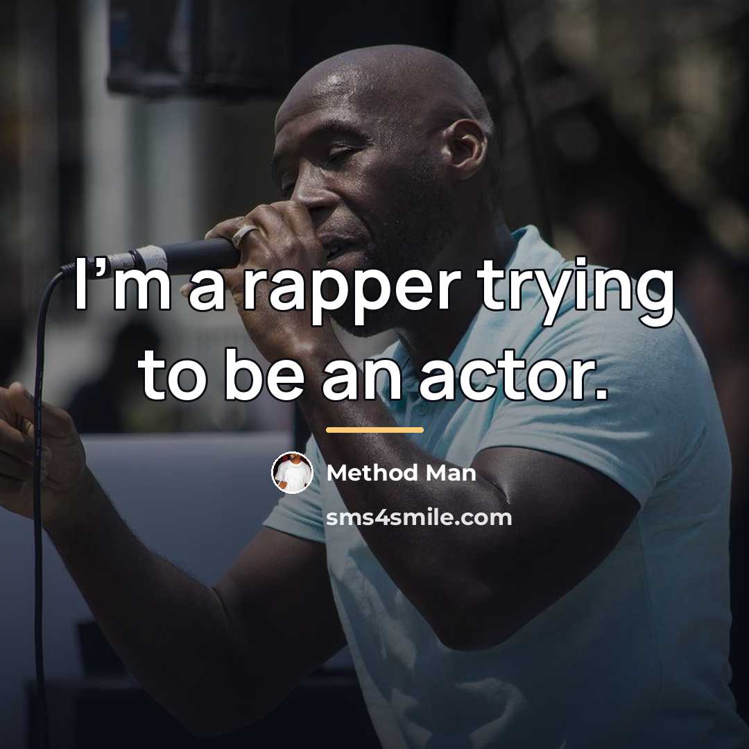 “I'm a rapper trying to be an actor.…” quote by Method Man