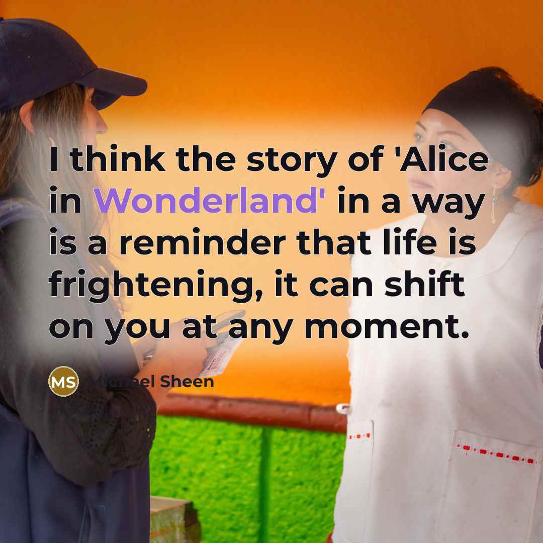 “I think the story of 'Alice in Wonderland' in a…” quote by Michael Sheen