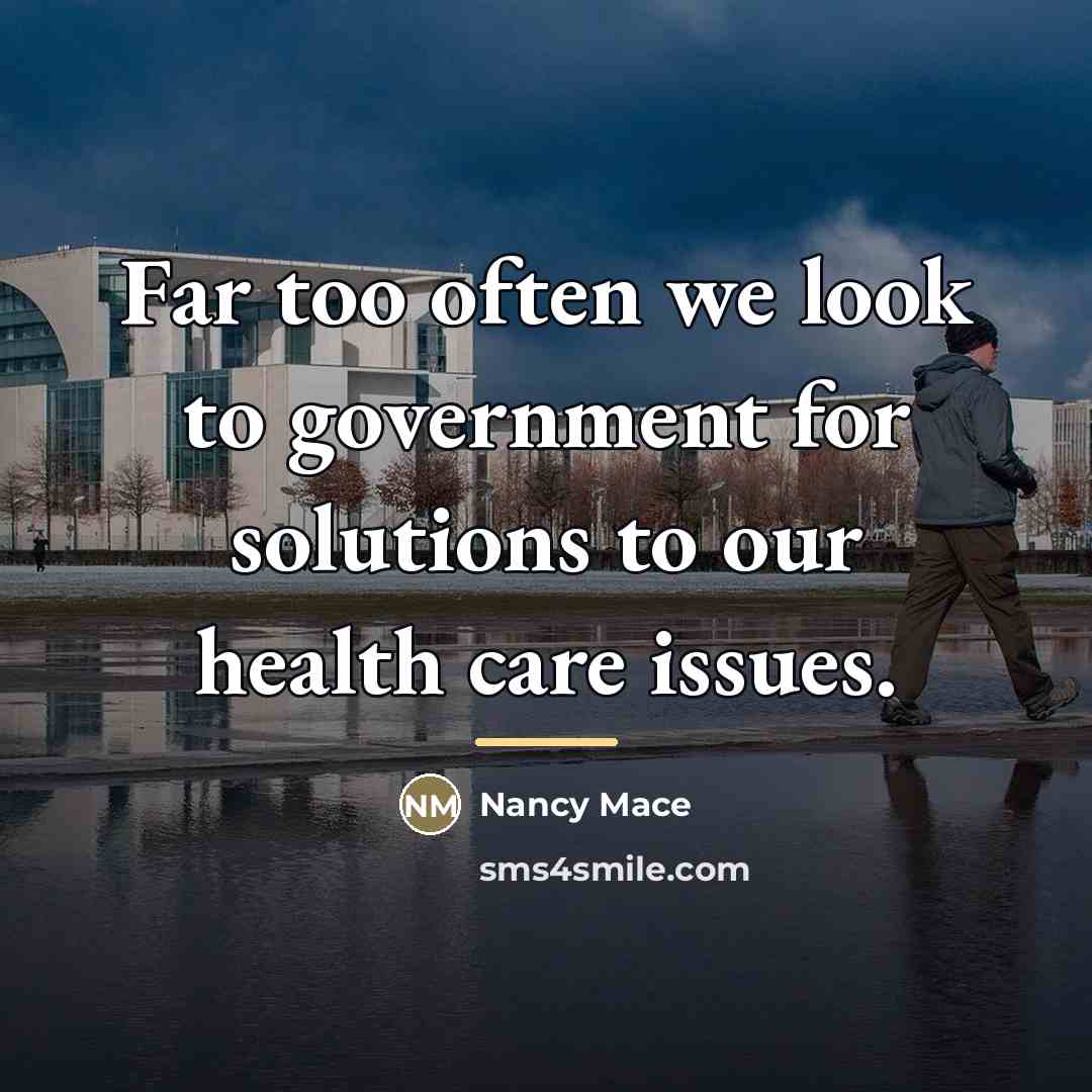 “Far too often we look to government for solutions to…” quote by Nancy Mace