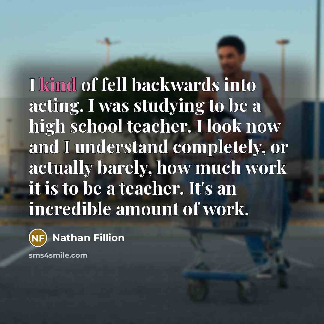 “I kind of fell backwards into acting. I was studying…” quote by Nathan Fillion
