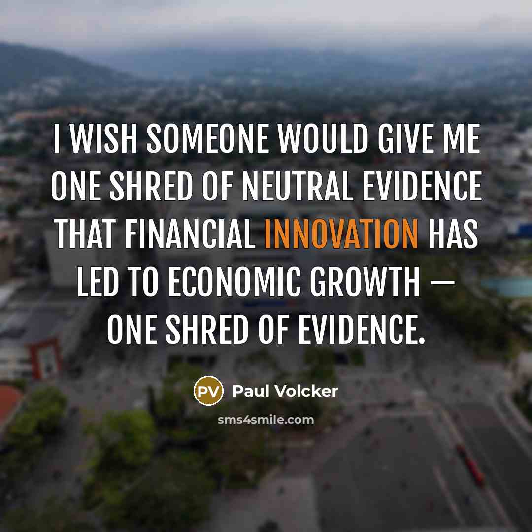 “I wish someone would give me one shred of neutral…” quote by Paul Volcker