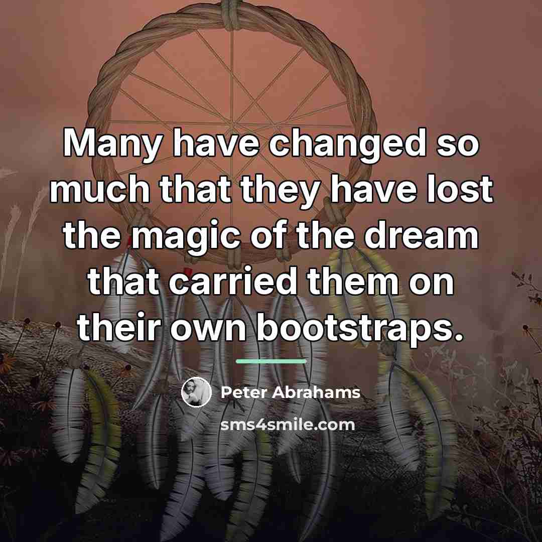 “Many have changed so much that they have lost the…” quote by Peter Abrahams