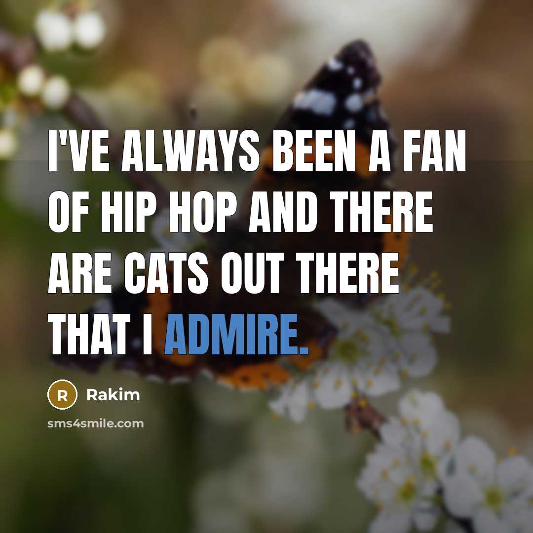 “I've always been a fan of hip hop and there…” quote by Rakim