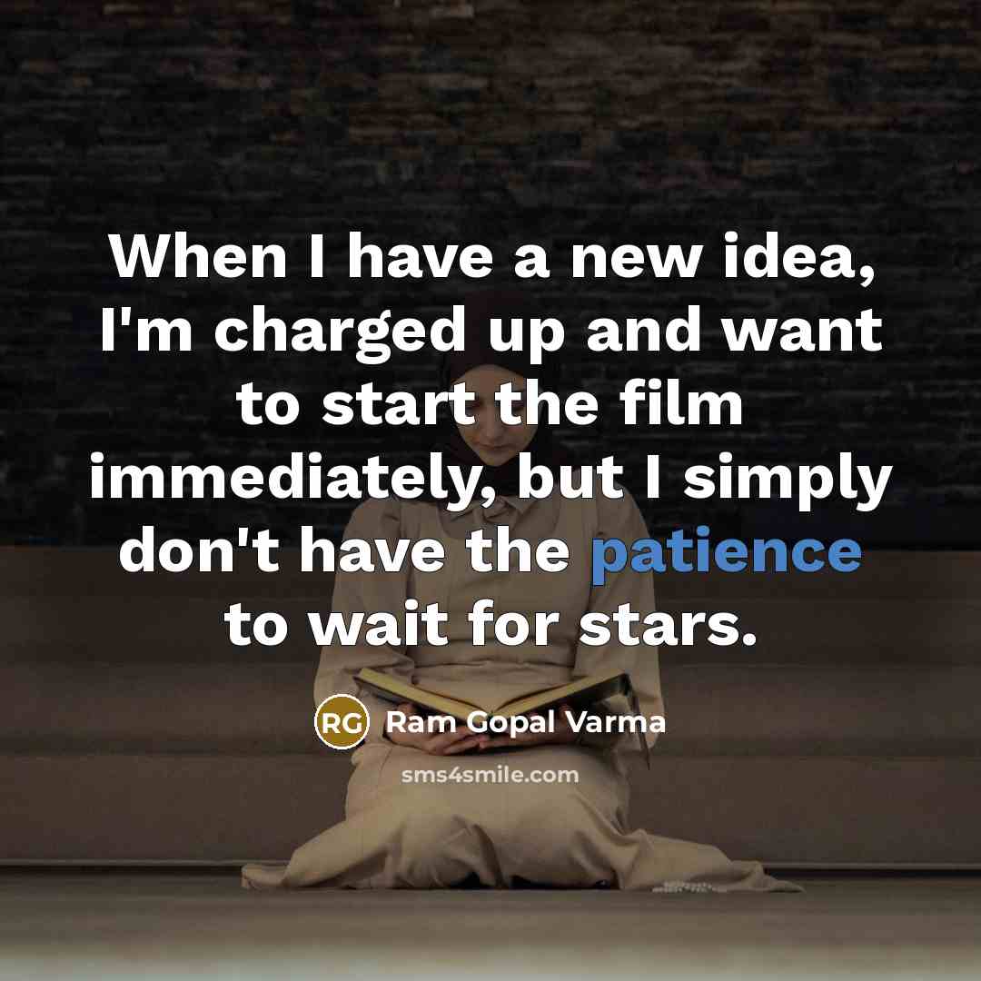 “When I have a new idea, I'm charged up and…” quote by Ram Gopal Varma
