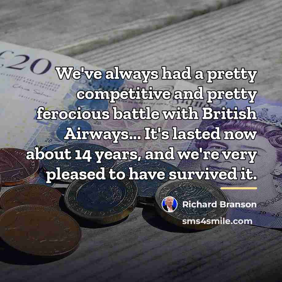 “We've always had a pretty competitive and pretty ferocious battle…” quote by Richard Branson