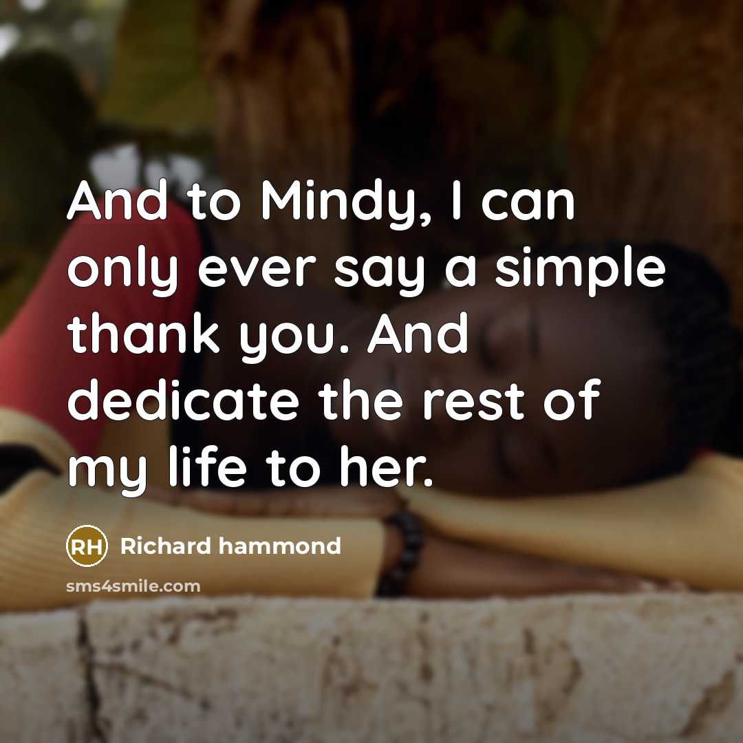 “And to Mindy, I can only ever say a simple…” quote by Richard Hammond