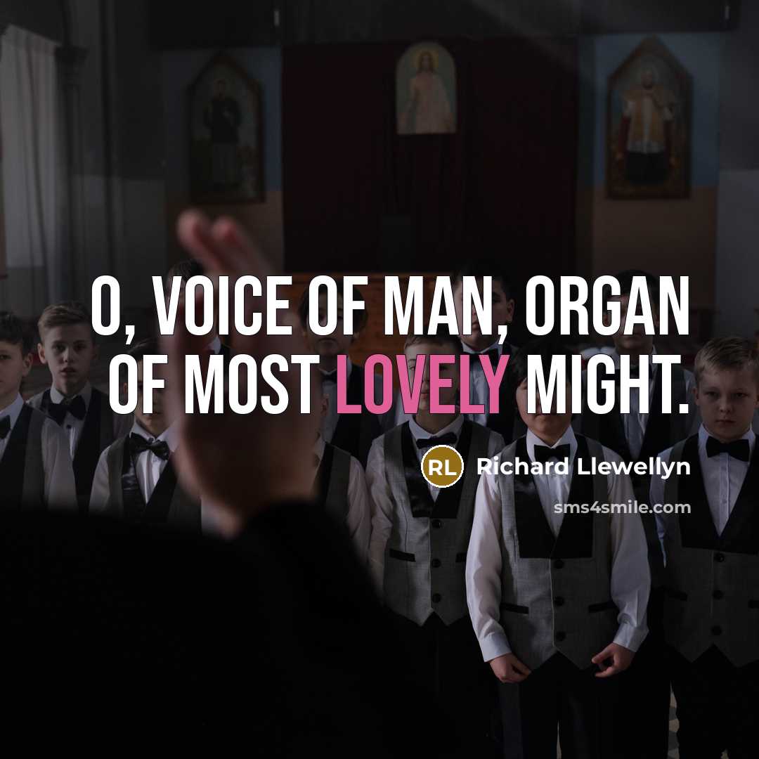 “O, Voice of Man, organ of most lovely might.…” quote by Richard Llewellyn