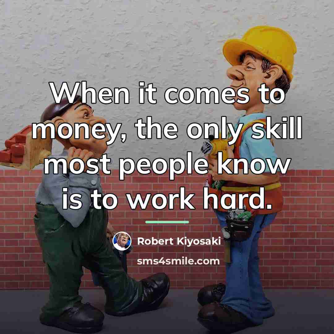 “When it comes to money, the only skill most people…” quote by Robert Kiyosaki