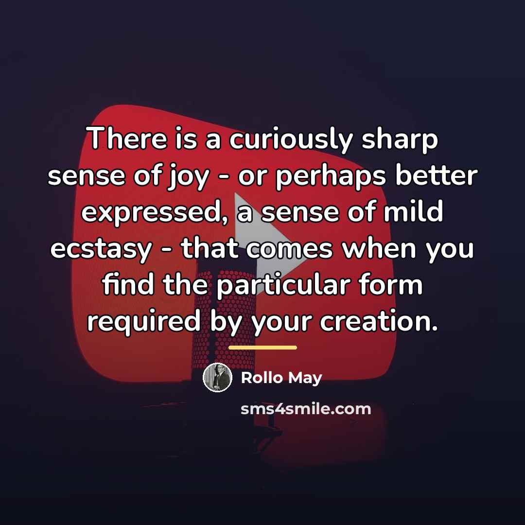 “There is a curiously sharp sense of joy - or…” quote by Rollo May