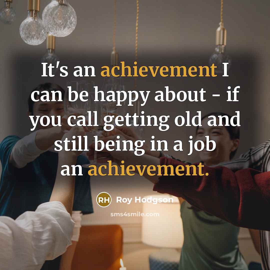 “It's an achievement I can be happy about - if…” quote by Roy Hodgson