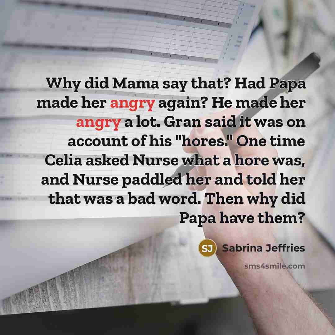 “Why did Mama say that? Had Papa made her angry…” quote by Sabrina Jeffries