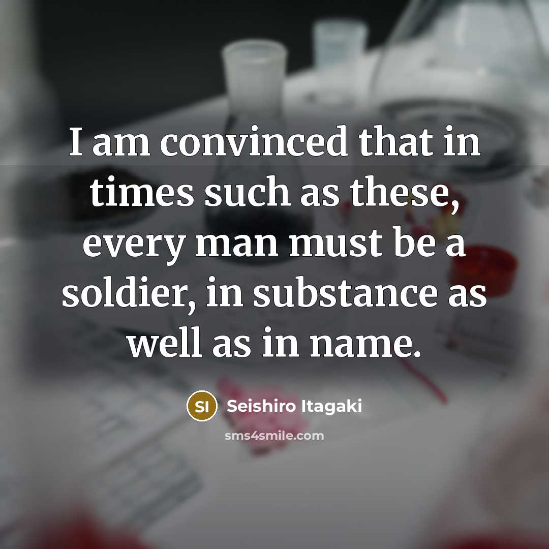“I am convinced that in times such as these, every…” quote by Seishiro Itagaki