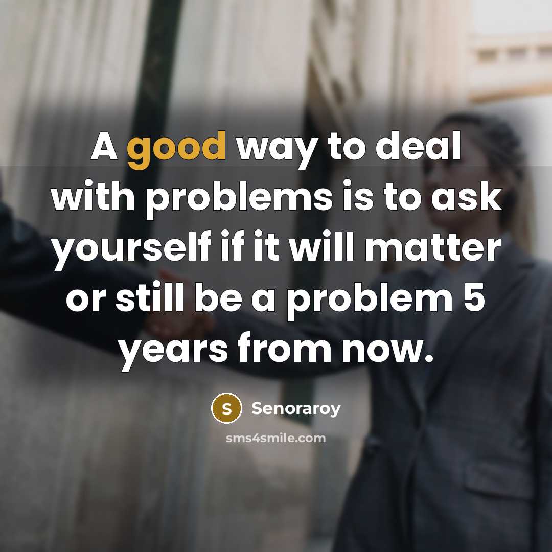 “A good way to deal with problems is to ask…” quote by Senoraroy
