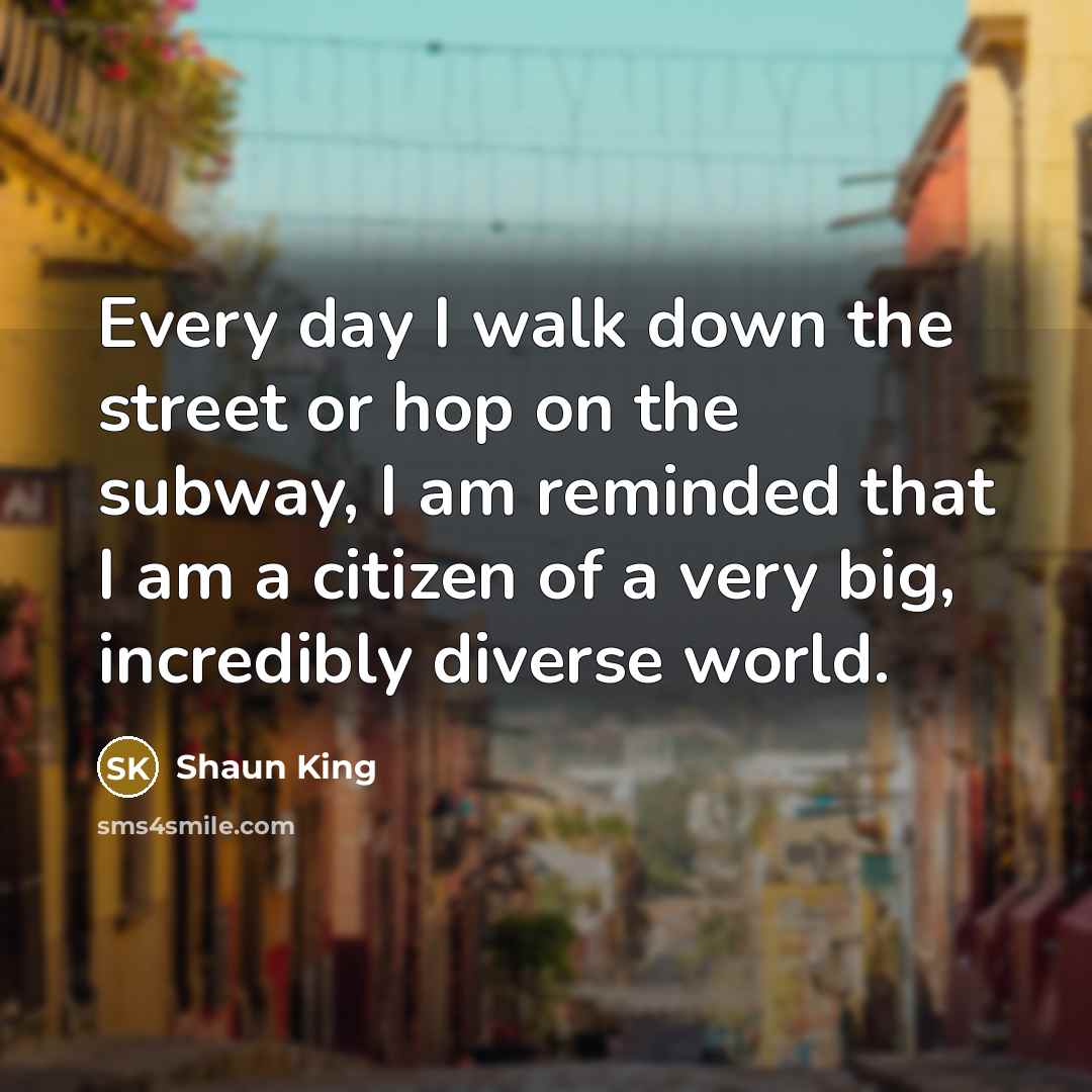 “Every day I walk down the street or hop on…” quote by Shaun King
